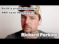 Thumbnail for Build a profitable farm AND save the planet  (Richard Perkins interviewed by...