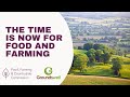 Thumbnail for The time is now for Food and Farming