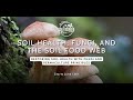 Thumbnail for Soil Health, Fungi, and the Soil Food Web