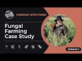 Thumbnail for Fungal Farming Case Study | Farming with Fungi Part 3