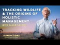 Thumbnail for Ep. 1 - Tracking Wildlife and the Origins of Holistic Management with Allan Savory
