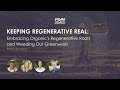 Thumbnail for Webinar: Keeping Regenerative Real: Embracing Organic’s Regenerative Roots...