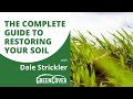 Thumbnail for The Complete Guide to Restoring Your Soil with Dale Strickler
