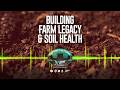 Thumbnail for Farming Podcast | Farming With Purpose: Soil Health, Legacy & Sustainability