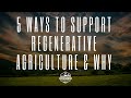 Thumbnail for 5 Ways to Support Regenerative Agriculture even if you are not a Farmer