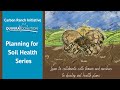 Thumbnail for #4 Planning Series - Matching support networks and resources to Soil Health Goals