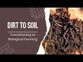 Thumbnail for Dirt to Soil: Transitioning to Biological Farming | Transition to Regen Ag Part 3