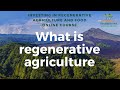 Thumbnail for 2 What is regenerative agriculture