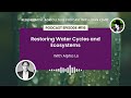Thumbnail for Episode 116: Restoring Water Cycles and Ecosystems with Alpha Lo