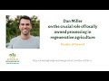 Thumbnail for Dan Miller on the crucial role of locally owned processing in regenerative...