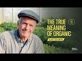 Thumbnail for Eliot Coleman Legendary Organic Farmer | What Is the True Meaning of Organic Farming?