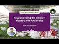 Thumbnail for Episode 96: Revolutionizing the Chicken Industry with Paul Greive