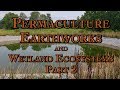 Thumbnail for Permaculture Earthworks and Wetland Ecosystems Part 2
